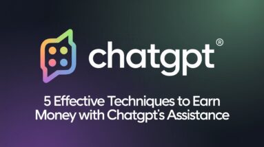 5 Effective Techniques to Earn Money with ChatGPT's Assistance