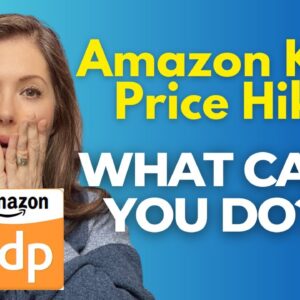 Adapting to Amazon KDP's Price Increase:  My Tips & Strategy