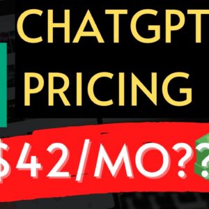 Is ChatGPT Pricing of $42 per month too expensive?