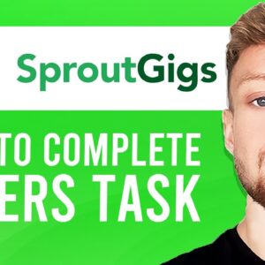 How To Complete Offer Task on SproutGigs (Important Info about Offer Tasks)