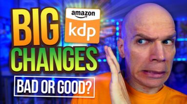 Amazon KDP Makes MASSIVE Changes