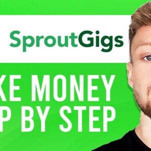 How To Make Money on SproutGigs (Everything Explained)