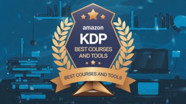 Amazon KDP Best Courses and Tools