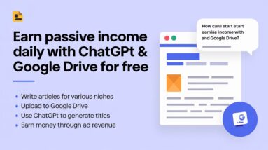 Earn Passive income daily with ChatGPT & Google Drive for FREE